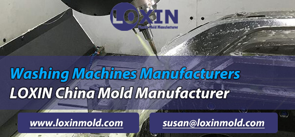 Washing-Machines-Manufacturers-China-Mold-Manufacturer-LOXIN