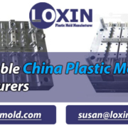 Your-Reliable-China-Plastic-Mold-Manufacturers-LOXIN-Mold