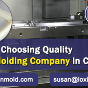 9-Tips-for-Choosing-Quality-Custom-Molding-Company-in-China-LOXIN-Mold