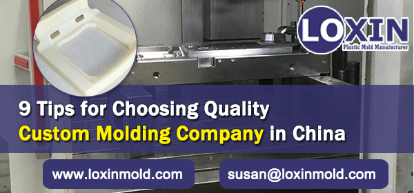 9-Tips-for-Choosing-Quality-Custom-Molding-Company-in-China-LOXIN-Mold