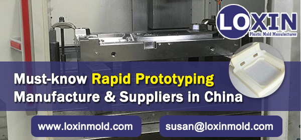 Must-know-Rapid-Prototyping-Manufacture-&-Suppliers-in-China-LOXIN-Mold