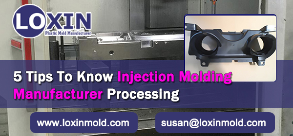 5-Tips-To-Know-Injection-Molding-Manufacturer-Processing