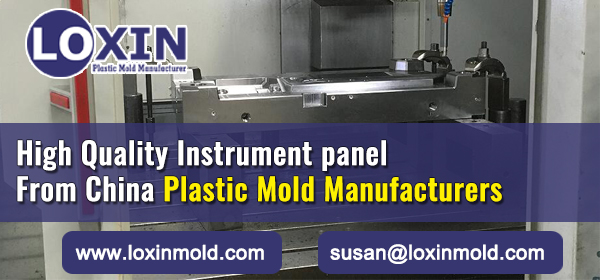 High-Quality-Instrument-panel-From-China-Plastic-Mold-Manufacturers-LOXIN-Mold