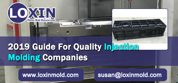 2019 Guide For Quality Injection Molding Companies