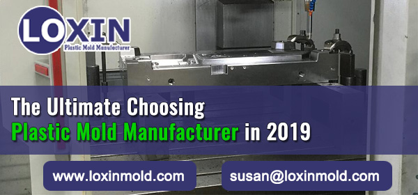 The-2019-Ultimate-Plastic-Mold-Manufacturer---LOXIN-Mold