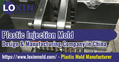 Plastic Injection Mold Design & Manufacturing Company in China LOXIN MOLD